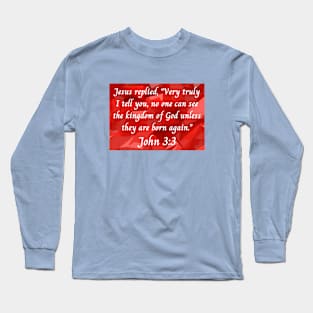 Bible Verse John 3:3 Long Sleeve T-Shirt